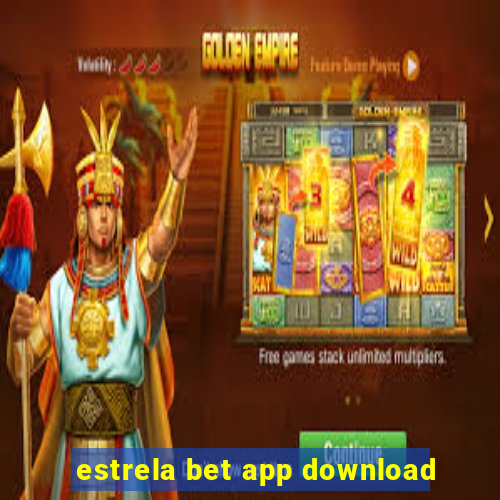 estrela bet app download